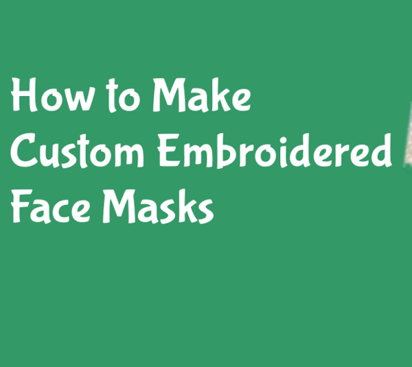 How It’s Made – Custom Embroidered Face&nbsp;Masks